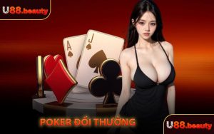 Poker đổi thưởng tại U88